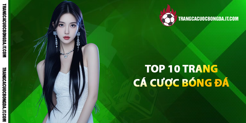 Đánh giá chi tiết top 10 trang cá cược bóng đá hàng đầu 2025